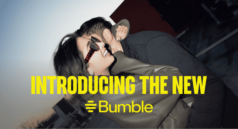Bumble rebrand 2024, 'We've changed so you don't have to.'
