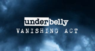 underbelly vanishing act