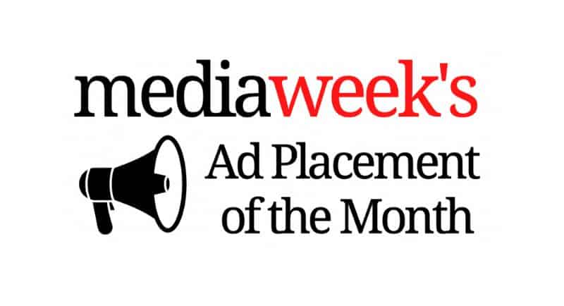 Mediaweek’s - Ad Placement of the Month