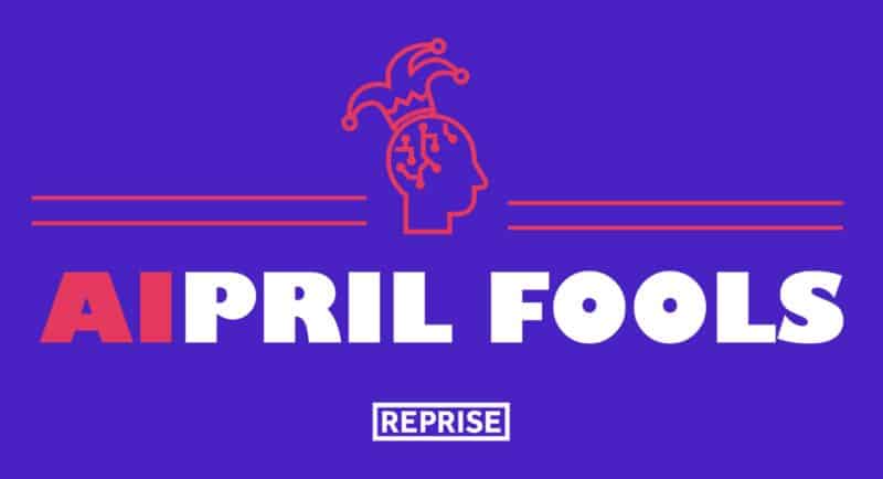 Reprise Digital launches AIpril Fools campaign generator