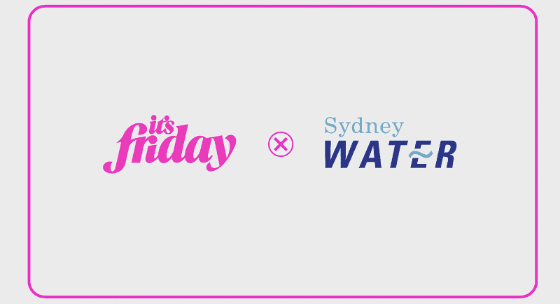 Sydney Water and It's Friday