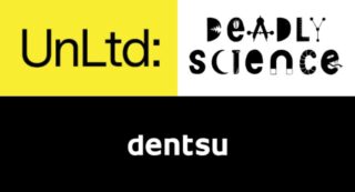 UNLTD, Deadly Science and dentsu